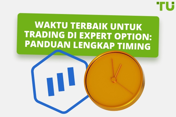 Jam Trading Terbaik di Expert Option Dijelaskan