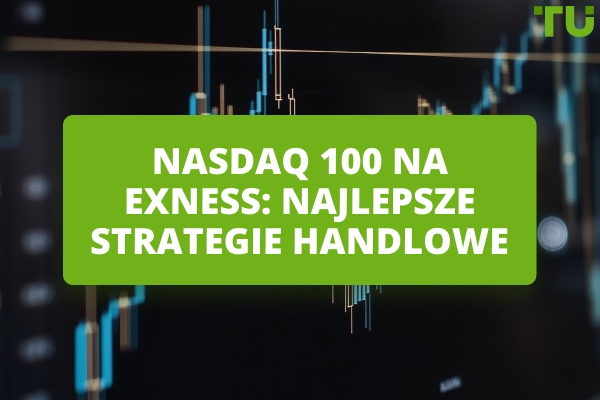 Czy Exness oferuje handel NASDAQ 100 CFD – Kluczowe wskazówki i strategie