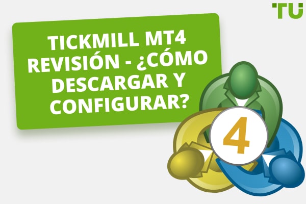 Tickmill MT4 Revisión - ¿Cómo Descargar y Configurar?