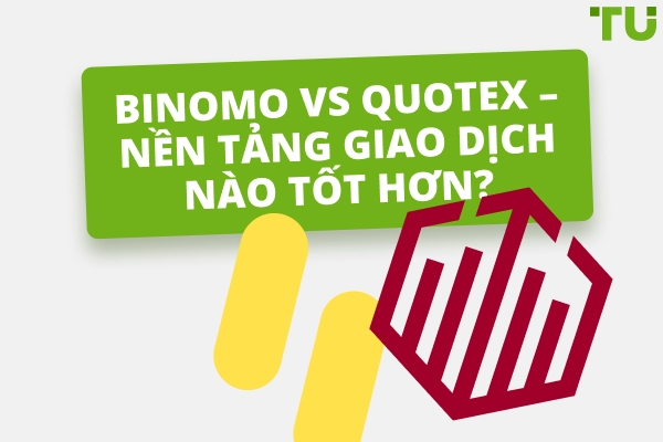 Binomo vs Quotex: Nền tảng giao dịch nào tốt hơn?