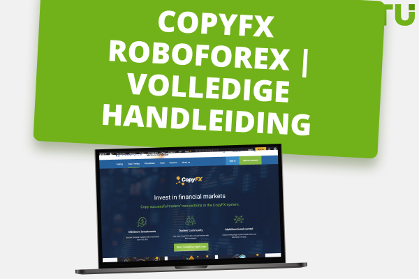 RoboForex CopyFX | Volledige handleiding