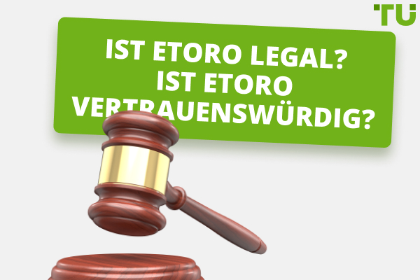 Ist eToro legal? Ist eToro vertrauenswürdig?